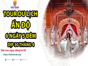 tour-du-lich-an-do-6-ngay-5-dem-dip-30-thang-4-19